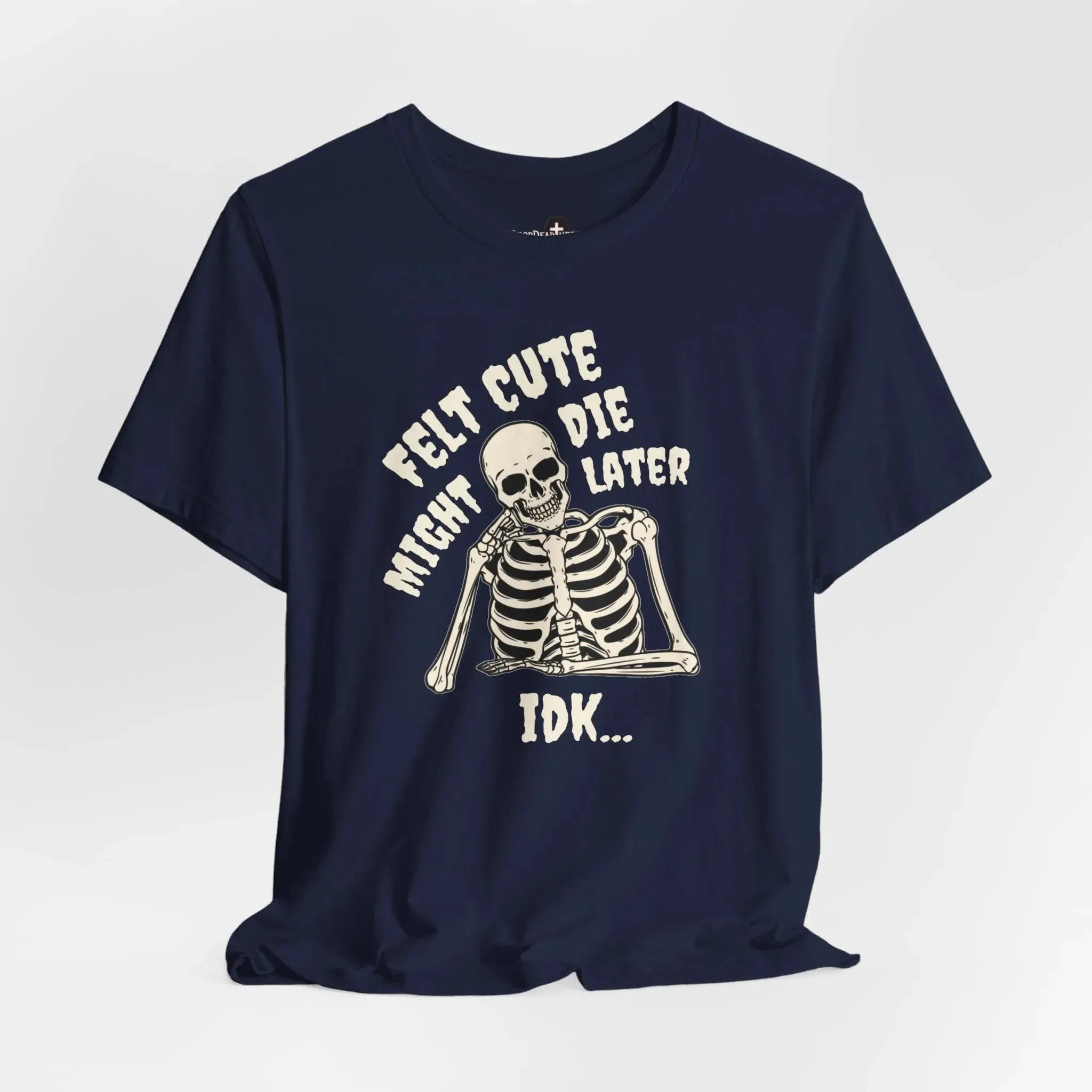 Felt Cute - Tee
