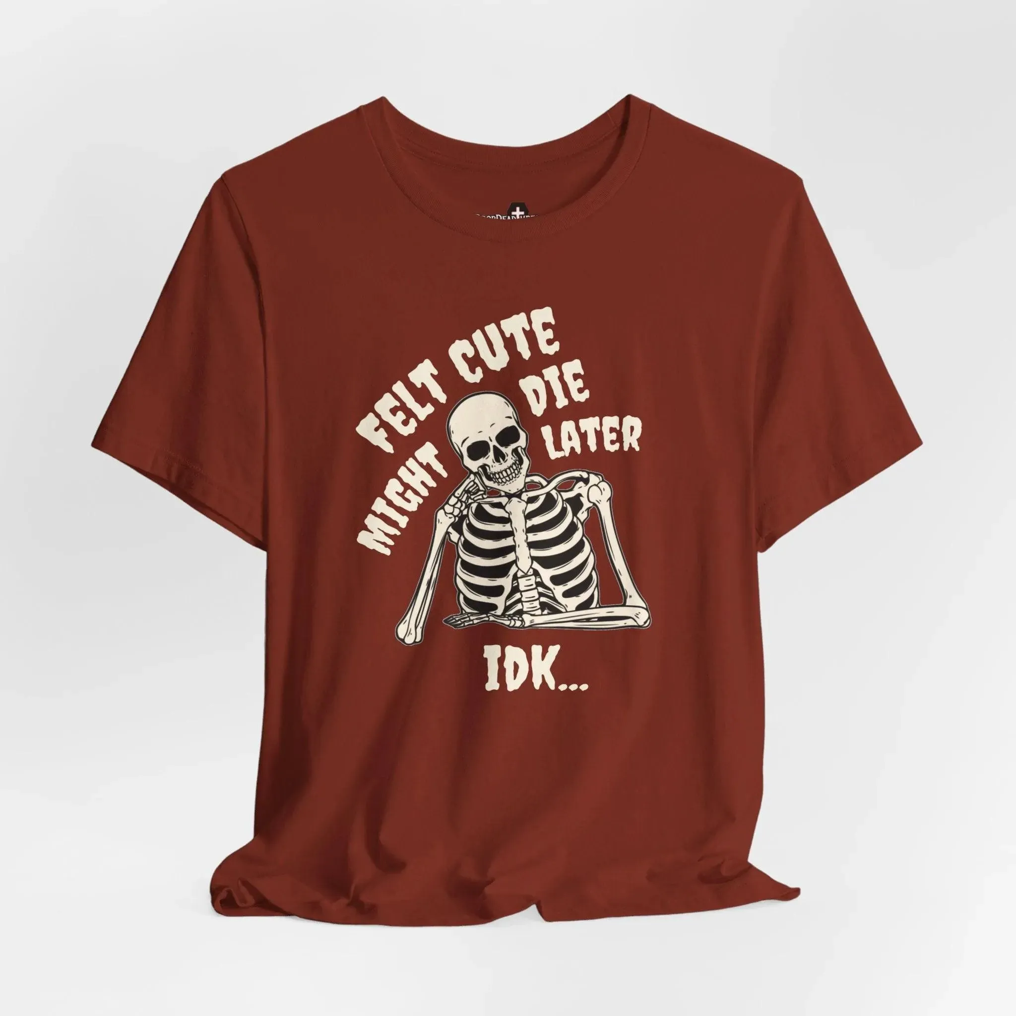 Felt Cute - Tee