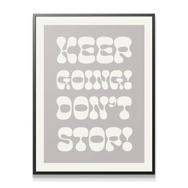 Keep Going! Don't Stop!