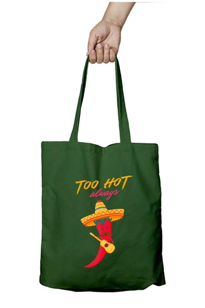 Too Hot Always Tote Bag